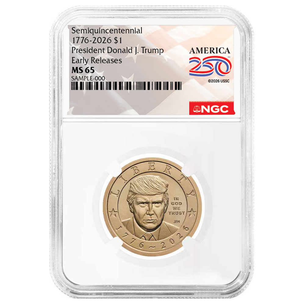 Presale – 2026 (P) $1 President Donald J. Trump Semiquincentennial Dollar NGC MS65 ER American 250th Anniversary Label