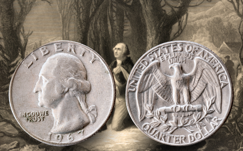 Front and back of a Washington Quarter minted in 1967 with a background image of a painting of George Washington and praying